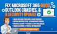 fix microsoft 365 bugs outlook crashes and security updates