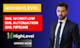 build your gohighlevel workflow automation,  ghl pipelines