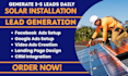 solar installation leads, solar installation facebook ads, google ads, video ads