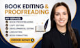 do book editing, proofreading and line editing