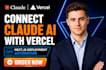 connect claude vercel integration claude ai vercel nextjs deployment automation