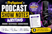 write podcast show notes transcription less than in 24 hours