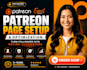 complete patreon page setup and management to attract subscriber