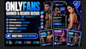design onlyfans banner, header and social media flyers