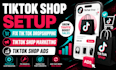tiktok shop setup,fix tik tok dropshipping tiktok shop marketing tiktok shop ads