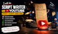 be script writer for youtube video script writing