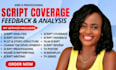provide industry level script coverage for your screenplay, film script, or TV