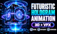 create futuristic hologram 3d animation and tech promo videos with vfx