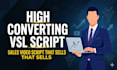 write a high converting vsl script, sales video script, and video sales letter