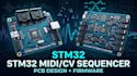 design stm32 midi CV gate sequencer pcb, eurorack module and embedded firmware
