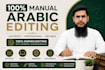 proofread and edit arabic text professionally and manually
