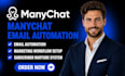 set up manychat email automation and marketing workflows