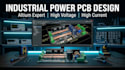 design industrial power electronics pcb using altium designer