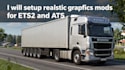 setup realistic graphics mods for ets2 ats