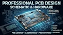 design professional pcb layout, schematics and electronics hardware