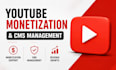 do youtube monetization, cms management expert and mcn support