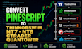 convert pinescript to thinkorswim, nt7 nt8, ctrader, thinkscript, and quantower