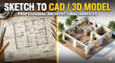 draft autocad floor plans and 3d sketchup models