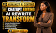 humanize ai content, rewrite, edit and polish chatgpt generated text