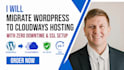 migrate wordpress to cloudways hosting with zero downtime and SSL setup