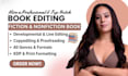 professionally developmental edit and proofread your book or manuscript