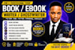 be your ebook ghostwriter, ghostwriter, fiction ghostwriter, ghost bookwriter