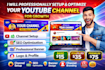 provide complete youtube channel optimization