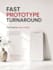 make fast prototype turnaround