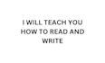teach how to read and write