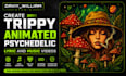 create trippy animated psychedelic lyric and music videos