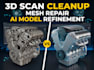 clean up 3d scans, repair mesh and refine ai generated 3d models