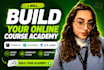 build thinkific, teachable, kajabi online course website, training academy setup