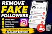 manually unfollow, remove fake followers, delete posts