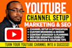 create, setup youtube channel, logo, banner, SEO, intro, outro