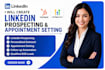 create linkedin prospecting and appointment setting systems