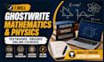 ghostwrite content for mathematics physics textbook or ebook online course