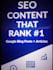 write SEO blog posts, articles and website content that rank 1 on google