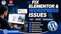 fix wordpress elementor bugs and customize elementor pro
