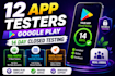 provide 12 app testers for google play 14 day closed testing