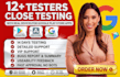 12 testers google play closed testing 20 testers android app testing 12 testers