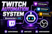 build complete twitch channel automation system with streamer bot