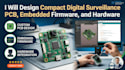 design compact digital surveillance pcb, embedded firmware and hardware