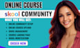 setup skool online community, skool course creation, skool community manager