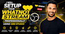 setup your whatnot stream professionally using obs studio