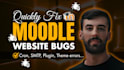 fix your moodle lms bugs, errors, and plugin issues fast as an expert developer
