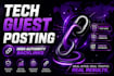 publish tech guest posts on high authority tech websites with link building