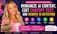 humanize ai content, edit chatgpt text, remove ai detection