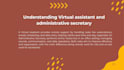 be your virtual assistant and administrative secretary