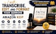 transcribe, edit, and format your sermons for amazon KDP