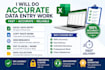 do accurate data entry ,  copy paste, excel, and web research